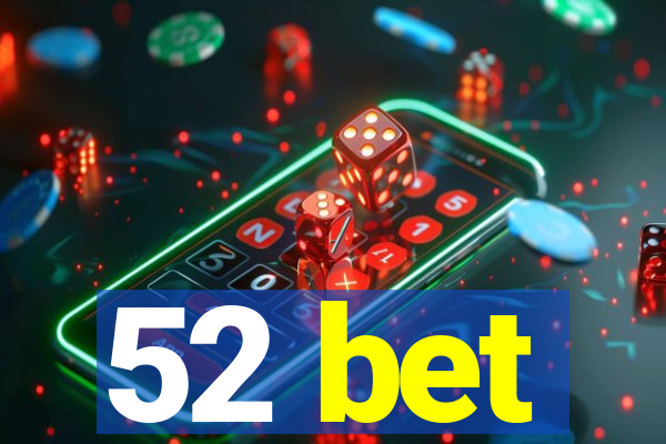 52 bet